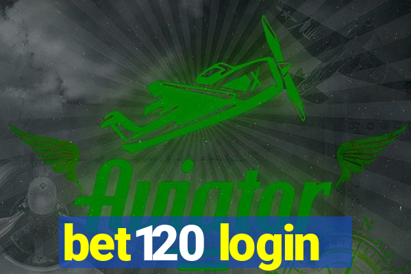 bet120 login